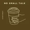 DummyBwoy - No Small Talk - Single